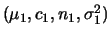 $ (\mu_1,c_1,n_1,\sigma_1^2)$