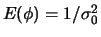 $ E(\phi )=1/\sigma _0^2$