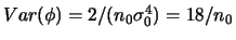 $ Var(\phi)=2/(n_0\sigma _0^4)=18/n_0$