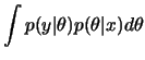 $\displaystyle \int p(y\vert\theta)p(\theta\vert x)d\theta$