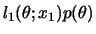 $\displaystyle l_1(\theta;x_1)p(\theta)$