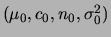 $ (\mu_0,c_0,n_0,\s_0)$