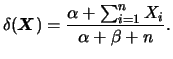 $\displaystyle \delta(\bfX)= \frac{\alpha+\sum_{i=1}^n X_i}{\alpha+\beta+n}.
$