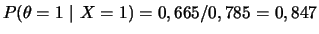 $\displaystyle P(\theta=1~\vert~X=1)=0,665/0,785=0,847
$