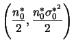 $\displaystyle \left(\frac{n_0^*}{2},\frac{n_0^*\sigma_0^{*^2}}{2}\right)
$