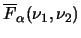 $ \overline{F}_{\alpha}(\nu_1,\nu_2)$