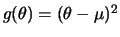 $ g(\theta) = (\theta - \mu)^2$