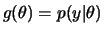 $ g(\theta) = p(y\vert\theta)$