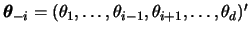 $ \btheta_{-i}=(\theta_1,\dots,\theta_{i-1},\theta_{i+1},\dots,\theta_d)'$