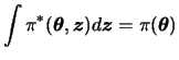 $\displaystyle \int \pi^*(\btheta,\bfz) d\bfz = \pi(\btheta)
$