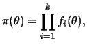 $\displaystyle \pi(\theta)=\prod_{i=1}^k f_i(\theta),
$