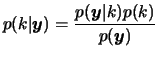 $\displaystyle p(k\vert\bfy)=\frac{p(\bfy\vert k)p(k)}{p(\bfy)}
$