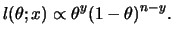 $\displaystyle l(\theta;x)\propto \theta^y(1-\theta)^{n-y}. $