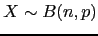 $X \sim B(n,p)$
