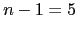$n-1=5$
