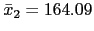 $\bar{x}_2=164.09$