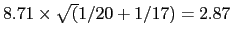 $ 8.71 \times \sqrt ( 1/20 +1/17) = 2.87$