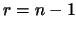 $r=n-1$
