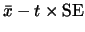 $\bar{x} - t \times
\mbox{SE}$