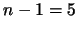 $n-1=5$