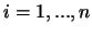 $i=1,..., n$