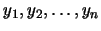 $y_1, y_2, \ldots, y_n$