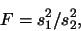 \begin{displaymath}F= s_1^2/s_2^2,\end{displaymath}