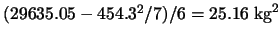 $(29635.05 - 454.3^2/7) / 6 = 25.16\;\mbox{kg}^2$