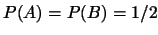 $P(A)=P(B)=1/2$