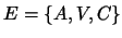 $E=\{A,V,C\}$