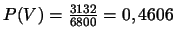 $P(V)=\frac{3132}{6800}=0,4606$