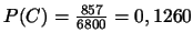 $P(C)=\frac{857}{6800}=0,1260$