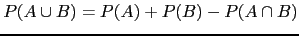 $P(A\cup B)=P(A)+P(B)-P(A\cap B)$