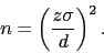 \begin{displaymath}n=\left(\frac{z \sigma}{d}\right)^2.\end{displaymath}