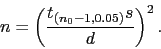 \begin{displaymath}n=\left(\frac{t_{(n_0-1,0.05)} s}{d}\right)^2.\end{displaymath}