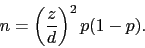 \begin{displaymath}n=\left(\frac{z}{d}\right)^2 p(1-p).\end{displaymath}