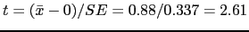 $t=(\bar{x}-0)/SE = 0.88/0.337 = 2.61$