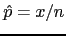 $\hat{p}=x/n$