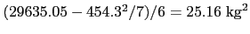 $(29635.05 - 454.3^2/7) / 6 = 25.16\;\mbox{kg}^2$