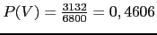 $P(V)=\frac{3132}{6800}=0,4606$