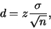 \begin{displaymath}d=z \frac{\sigma}{\sqrt{n}},\end{displaymath}