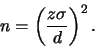 \begin{displaymath}n=\left(\frac{z \sigma}{d}\right)^2.\end{displaymath}