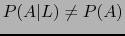 $ P(A\vert L)\neq P(A)$