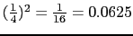 $ (\frac{1}{4})^2 = \frac{1}{16} = 0.0625$