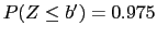 $ P(Z \leq b^\prime)=0.975$