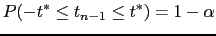 $\displaystyle P(-t^* \leq t_{n-1} \leq t^*)=1-\alpha$