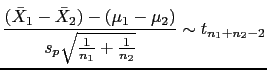 $\displaystyle \frac{(\bar{X}_1-\bar{X}_2)-(\mu_1-\mu_2)}{s_p\sqrt{\frac{1}{n_1}+\frac{1}{n_2}}} \sim t_{n_1+n_2-2}$