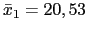 $ \bar{x}_1=20,53$