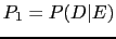 $ P_1=P(D\vert E)$