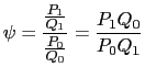 $\displaystyle \psi=\frac{\frac{P_1}{Q_1}}{\frac{P_0}{Q_0}}=\frac{P_1Q_0}{P_0Q_1}$